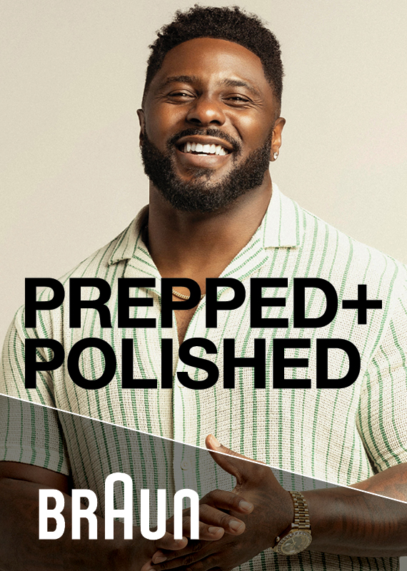 Prepped + Polished Sponsored by Braun